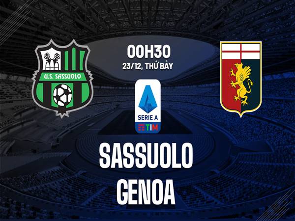 Nhận định trận Sassuolo vs Genoa