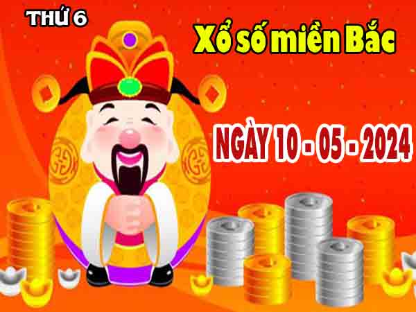 Thống kê XSMB ngày 10/5/2024 - Thống kê kết quả XSMB thứ 6