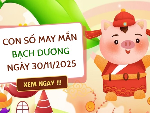 Bật mí con số may mắn cung Bạch Dương ngày 30/11/2025
