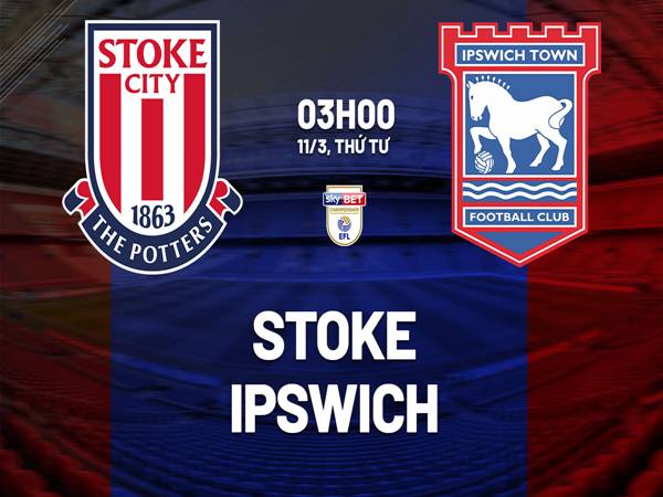 Đối đầu Stoke vs Ipswich