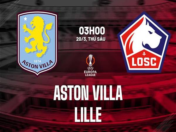 Nhận định Aston Villa vs Lille