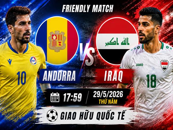 Nhận định kèo Andorra vs Iraq